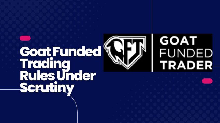 Goat Funded Trading Rules Under Scrutiny