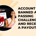 Prop Firm Trader Speaks Out Why His Account Was Banned After Passing Challenges and Receiving a Payout